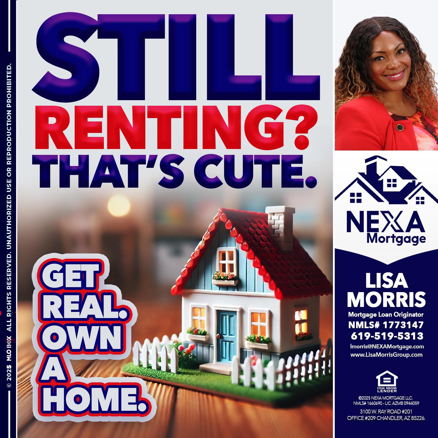 STILL RENTING? - Lisa Morris -Mortgage Loan Officer