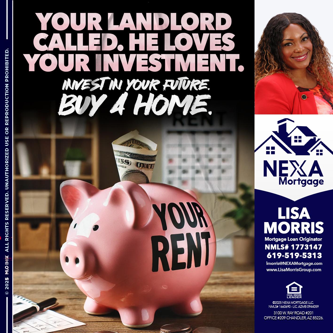 YOUR LANDLORD CALLED. - Lisa Morris -Mortgage Loan Officer