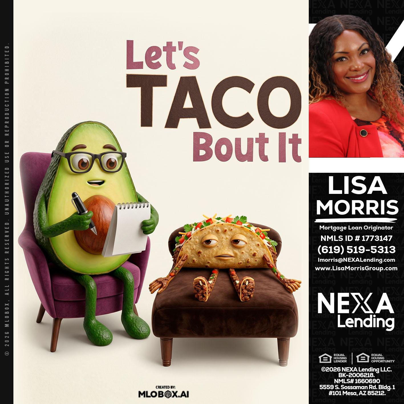 LETS TACO ABOUT IT - Lisa Morris -Mortgage Loan Officer