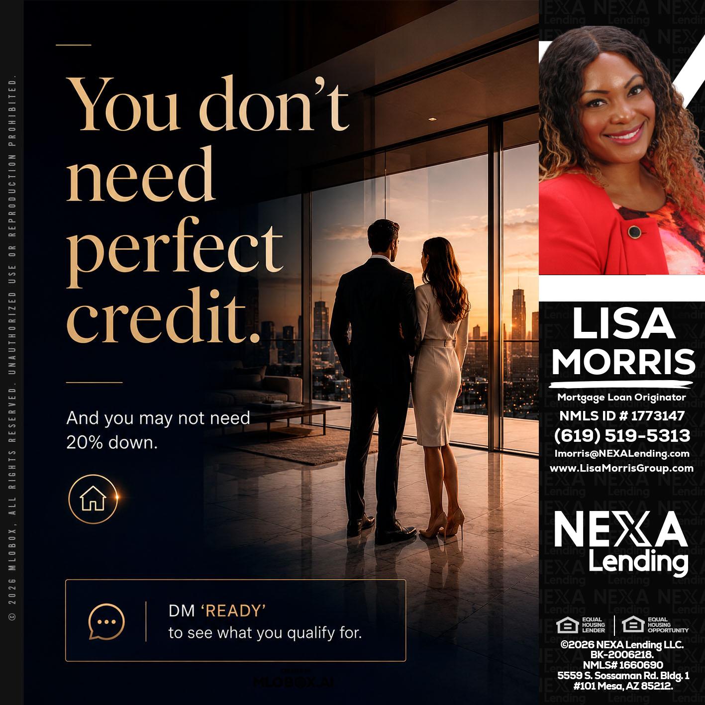 you don't need - Lisa Morris -Mortgage Loan Officer